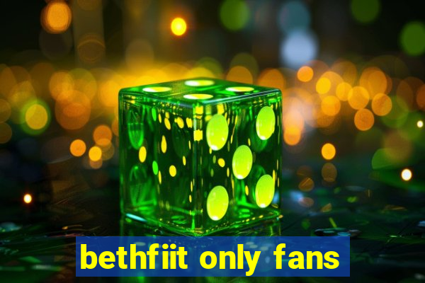 bethfiit only fans